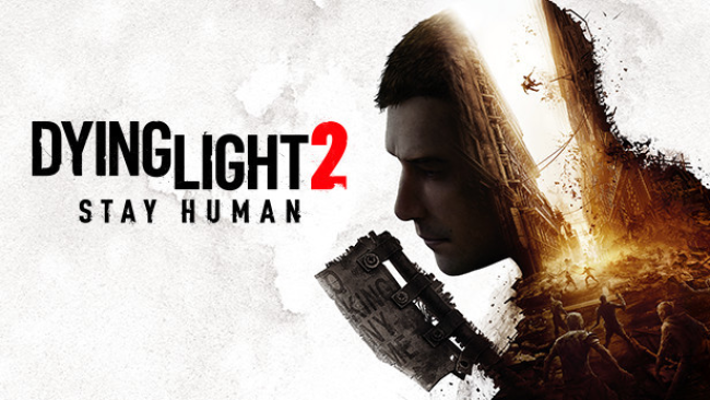 Dying Light 2 Stay Human Free Download (v1.11.4 & ALL DLC)