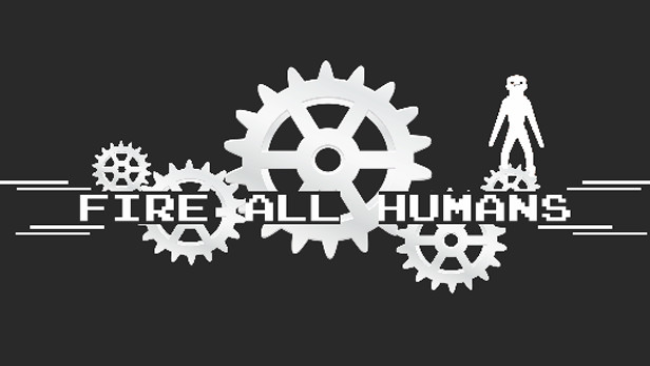 Fire All Humans Free Download PC Game (v1.0.2.2022)